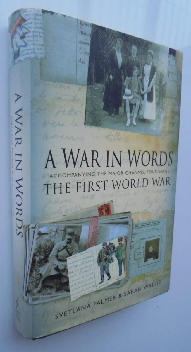 A War in Words By Svetlana Palmer, Sarah Wallis. Hardback 1st
