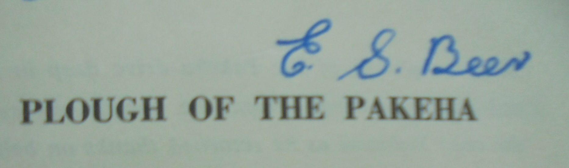 Plough of the Pakeha. A Cambridge Regional History by Eric Beer, Alwyn Gascoigne. SIGNED BY AUTHOR ERIC BEER. Plus signed letter