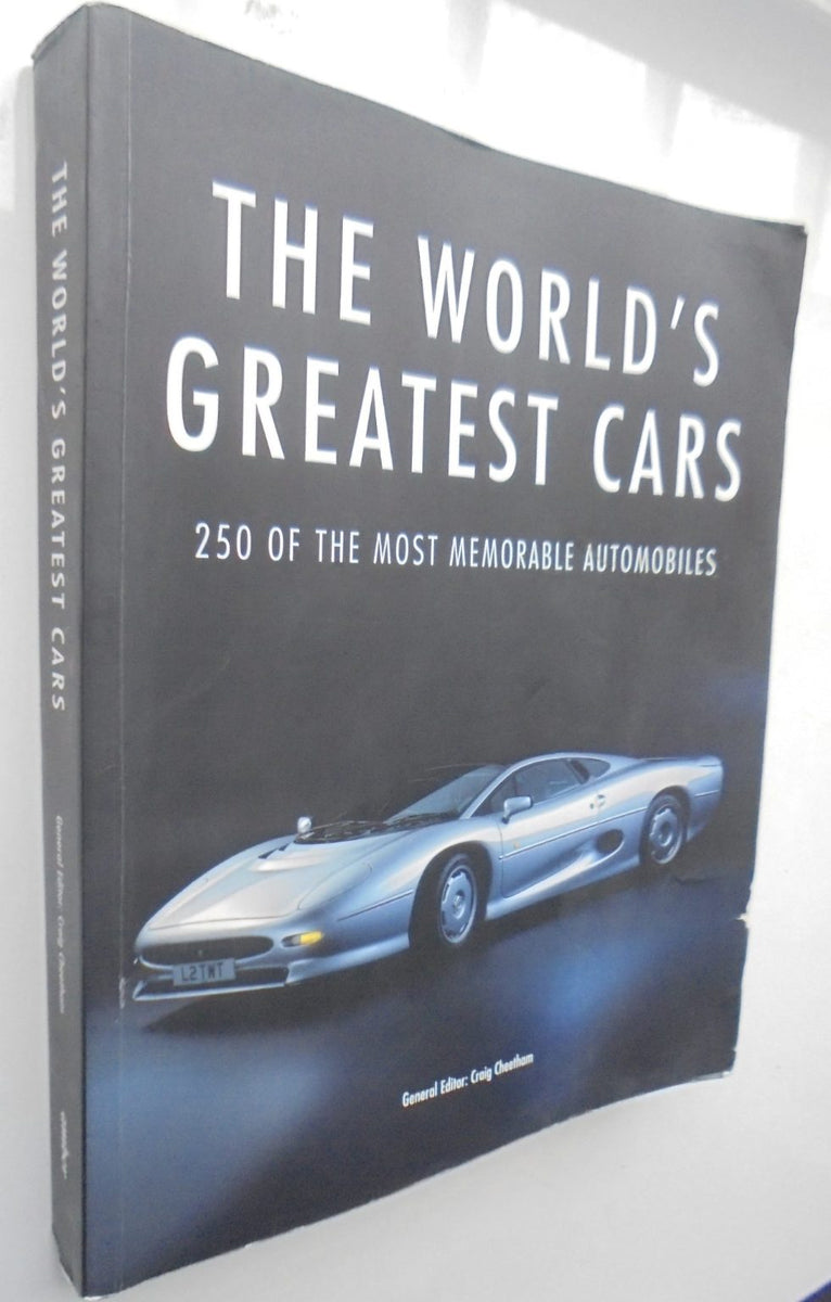The World's Greatest Cars 250 of the most memorable automobiles By