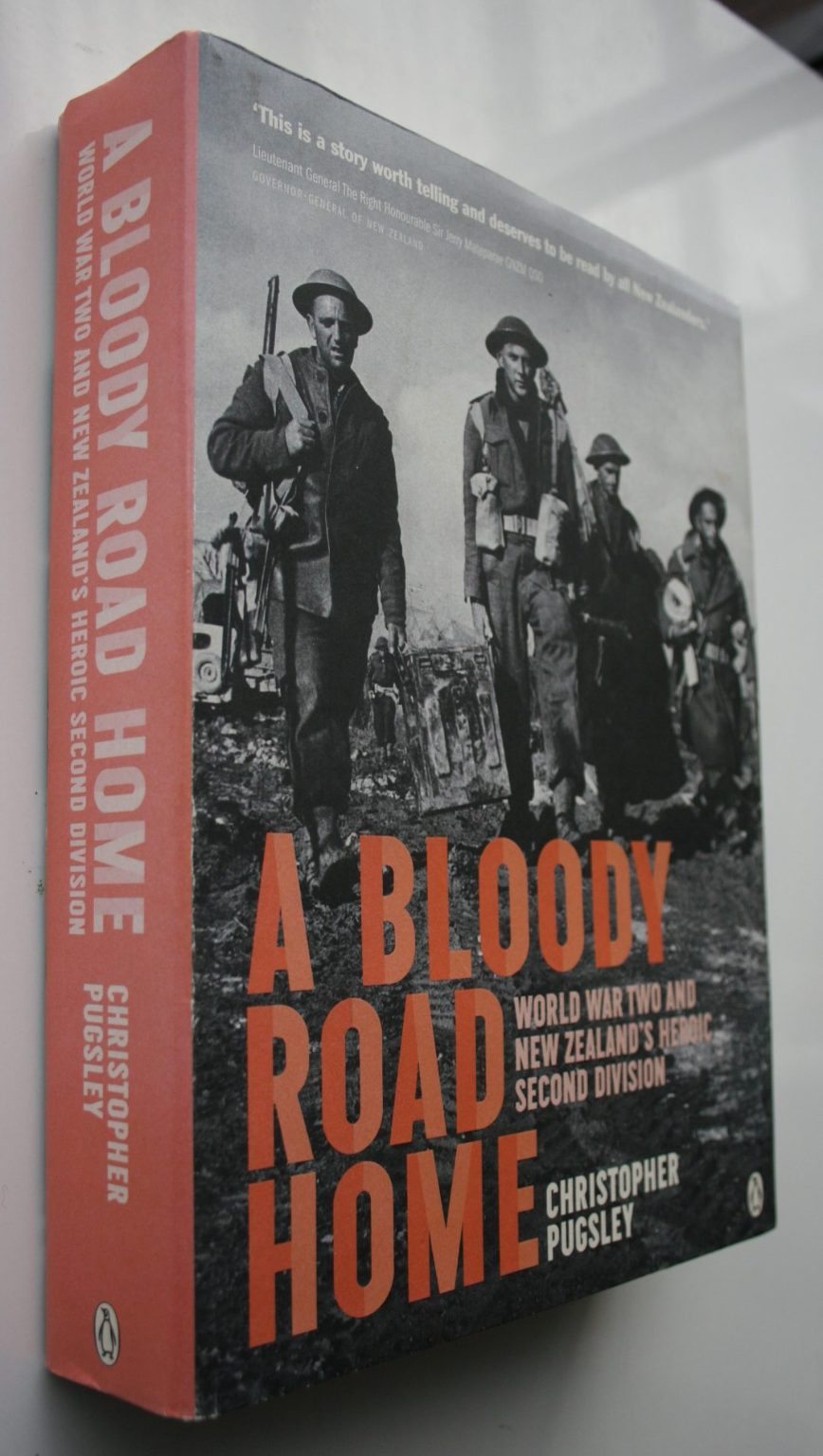 A Bloody Road Home: World War Two and New Zealand's Heroic Second Division by Christopher Pugsley.