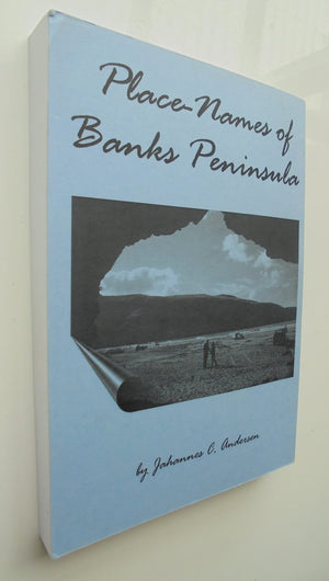 Place Names of Banks Peninsula: A Topographical History. By Johannes C Andersen