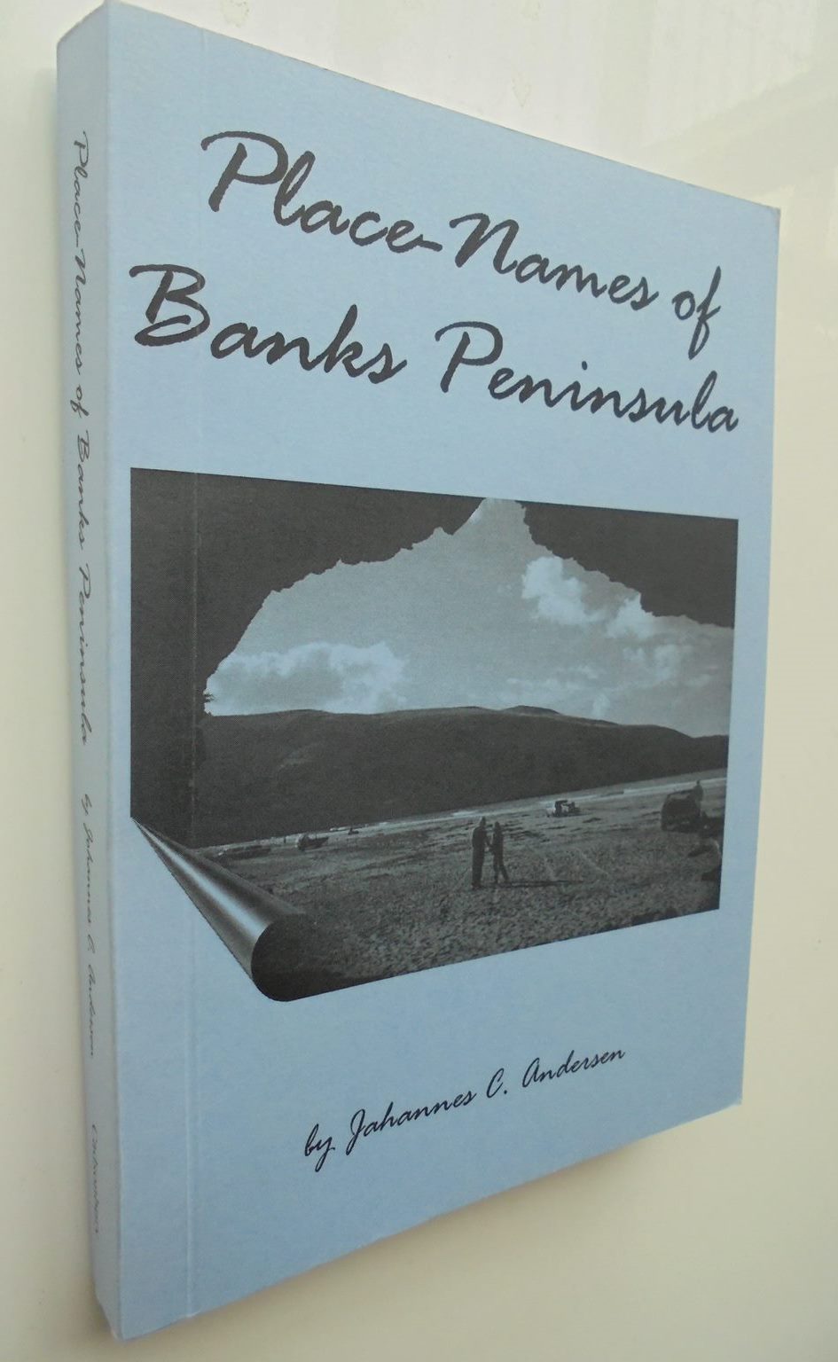 Place Names of Banks Peninsula: A Topographical History. By Johannes C Andersen