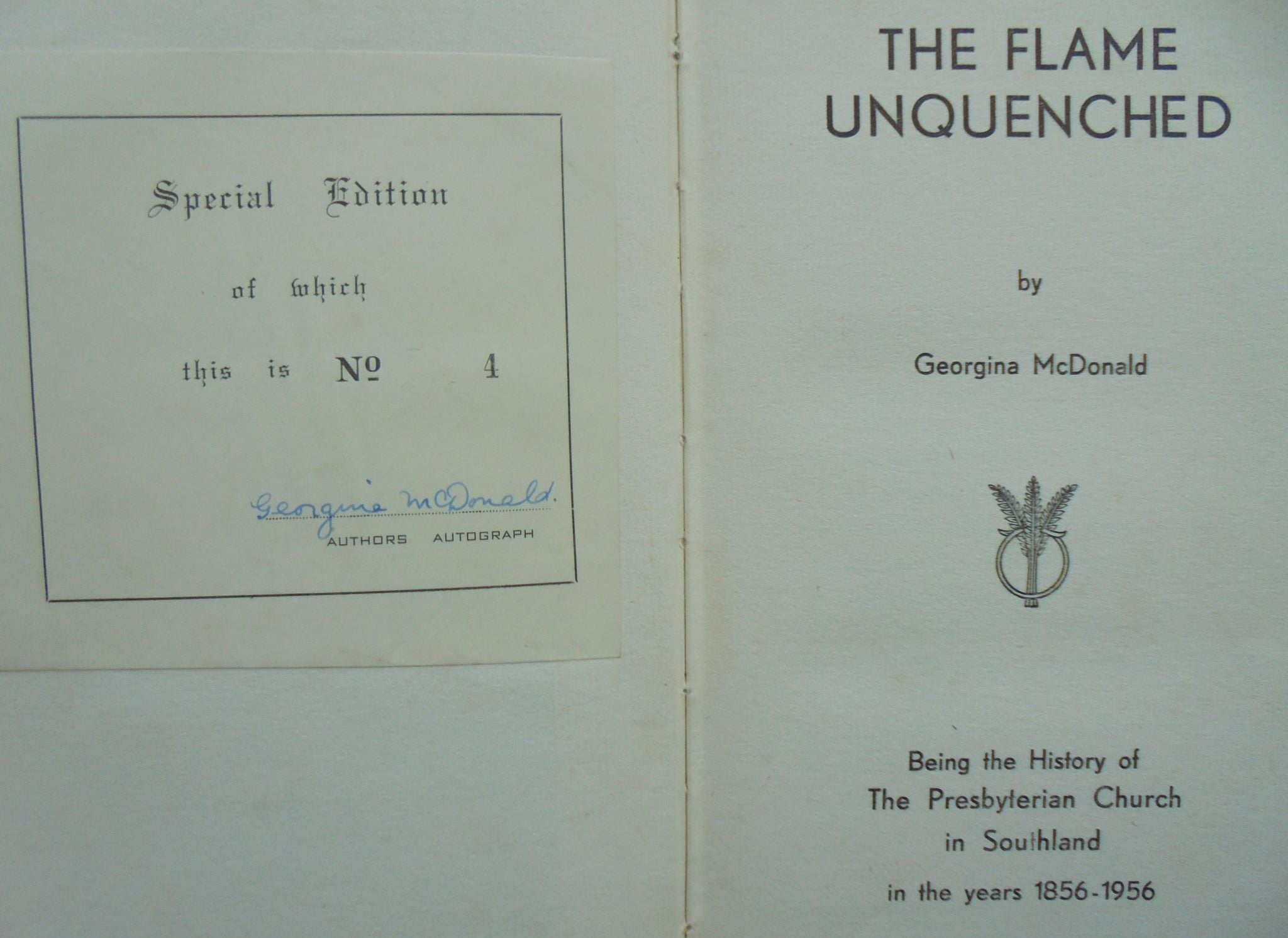 The Flame Unquenched: Being the History of the Presbyterian Church in Southland in the years 1856-1956. SIGNED BY AUTHOR Georgina Mcdonald.