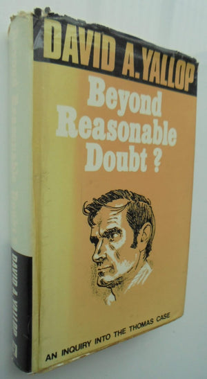 Beyond Reasonable Doubt An Inquiry into the Thomas Case by David Yallop