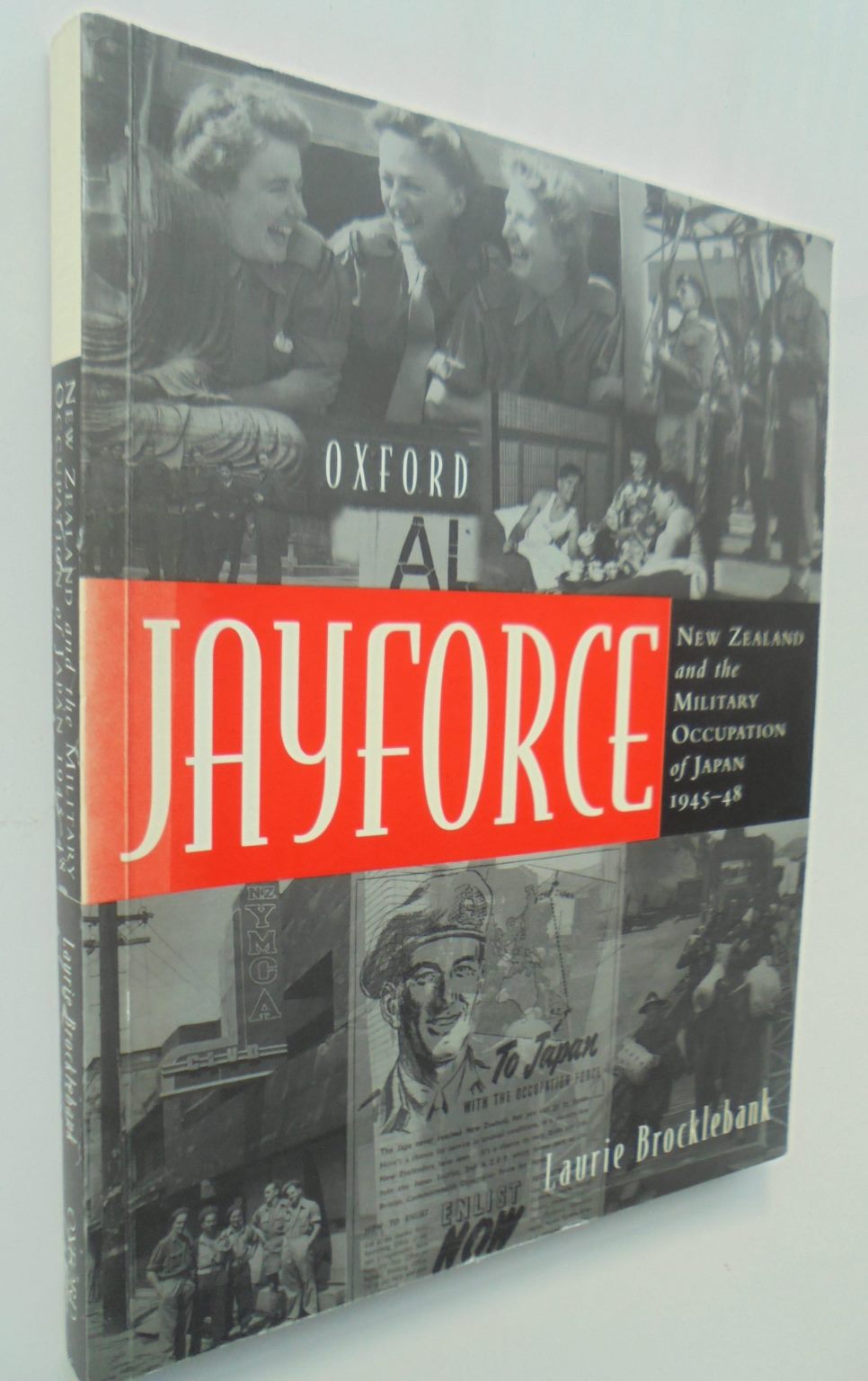 Jayforce: New Zealand and the Military Occupation of Japan 1945-48 By Laurie Brocklebank.