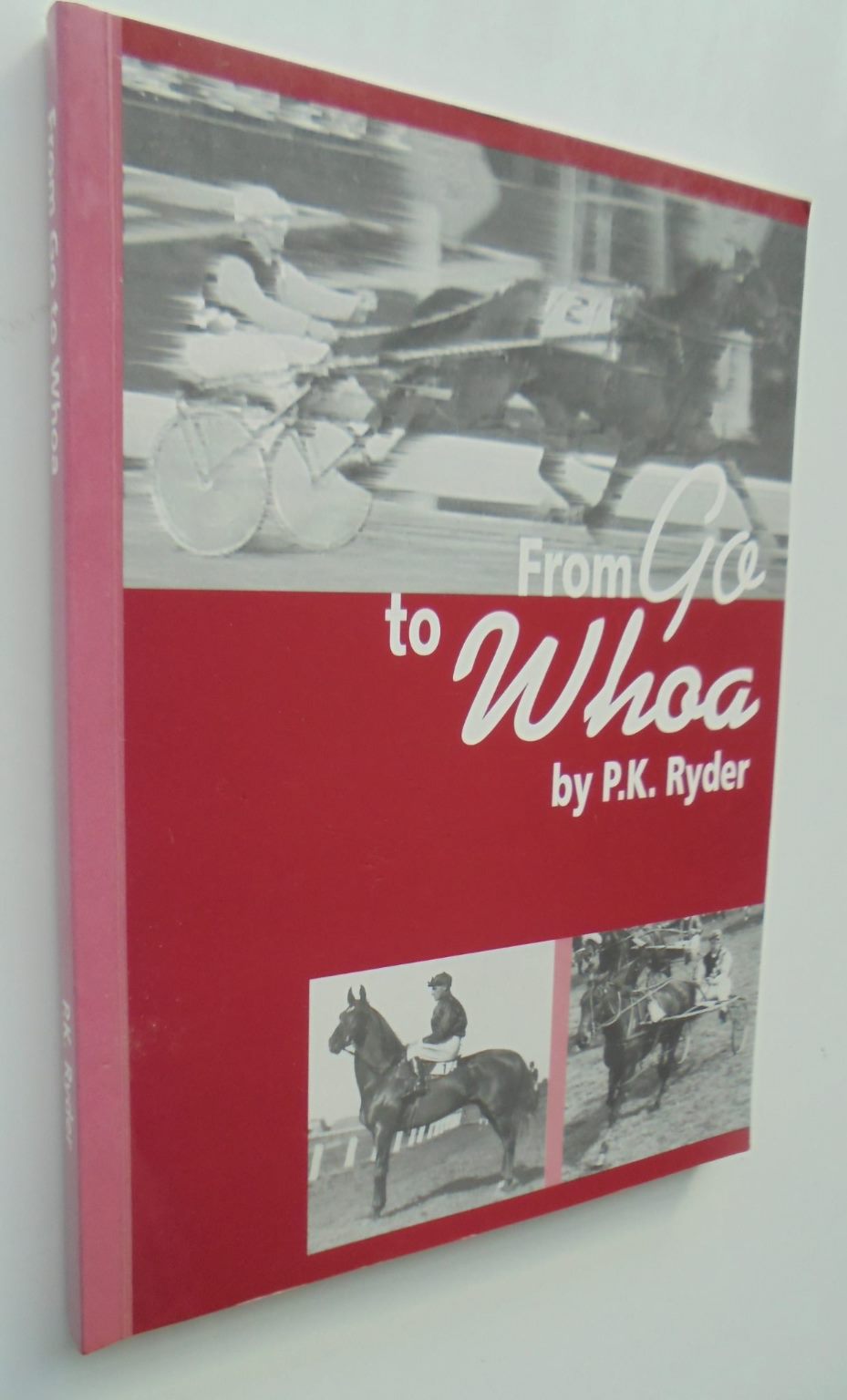 From Go to Whoa By Kevin Ryder. VERY SCARCE NZ Trotting & Racing.