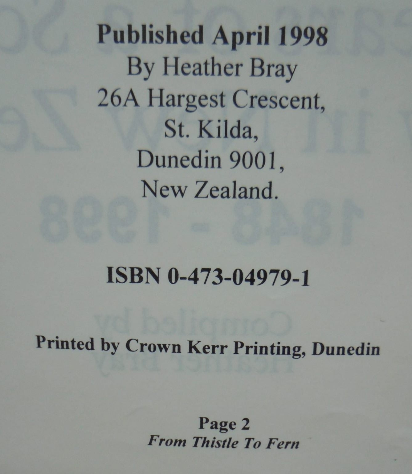 From Thistle to Fern : 150 years of a Scottish family in New Zealand, 1848-1998 compiled by Heather Bray. SIGNED & DATED BY AUTHOR.