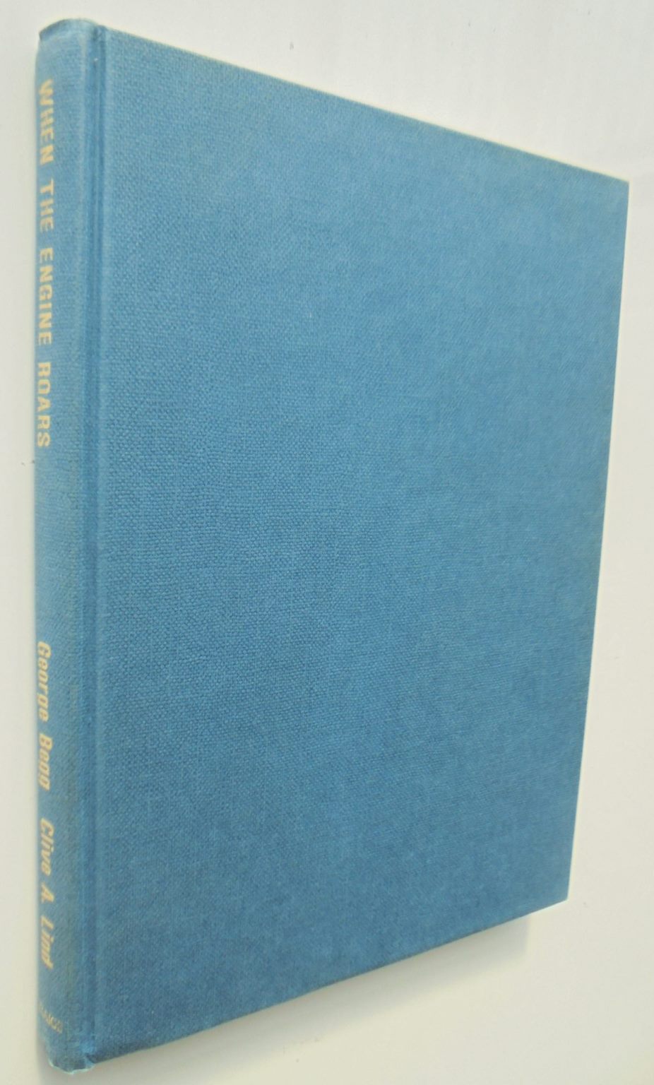 When The Engine Roars The Motor Racing Life of George Begg. By George Begg and Clive A. Lind. FIRST EDITION. VERY SCARCE.