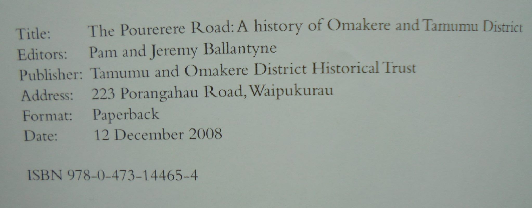 The Pourerere Road: A History of Omakere and Tamumu District. Compiled by Pam & Jeremy Ballantyne. VERY SCARCE.