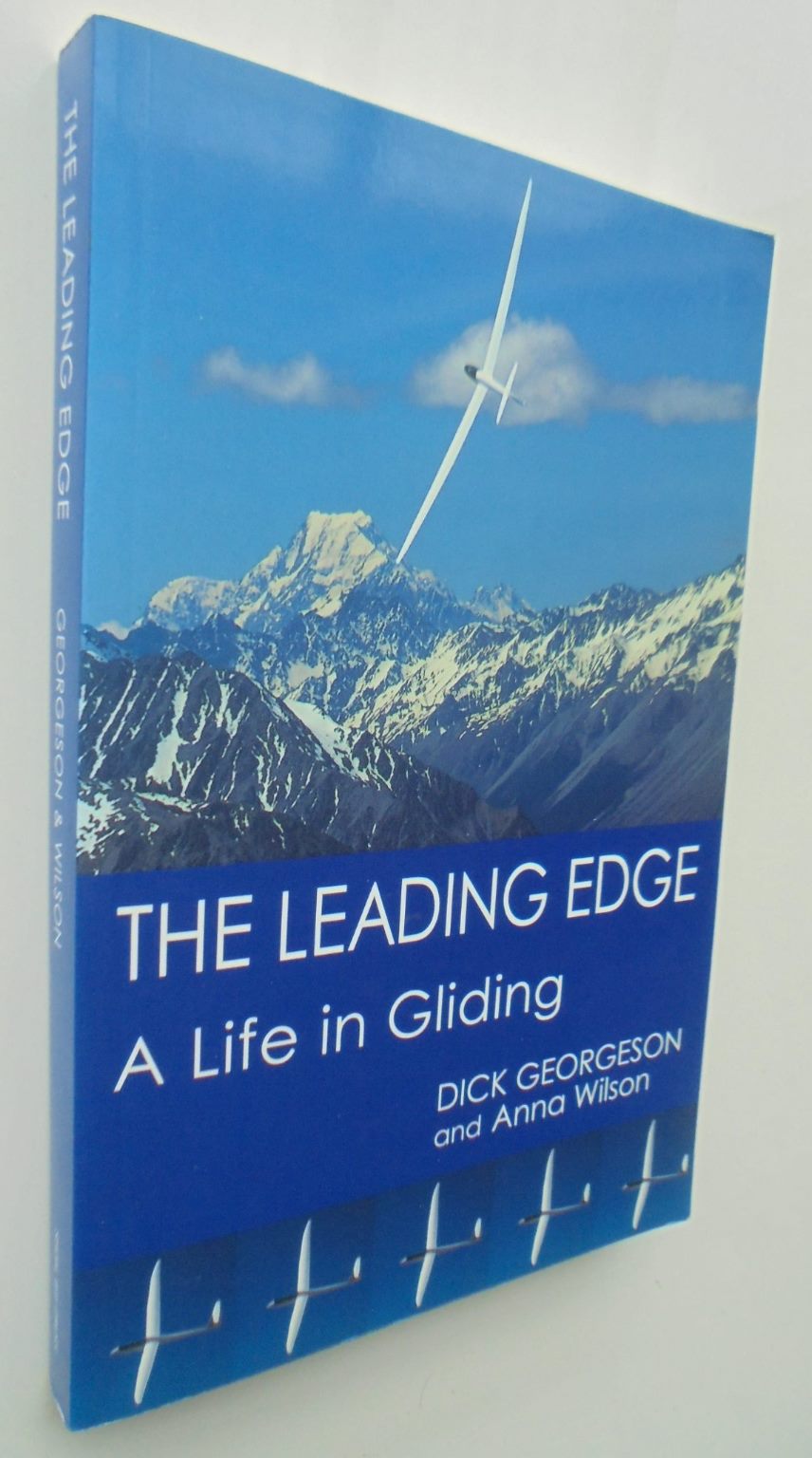 The Leading Edge: Gliding. An Adventure Story. BY Dick Georgeson And Anna Wilson. SIGNED BY BOTH AUTHORS.