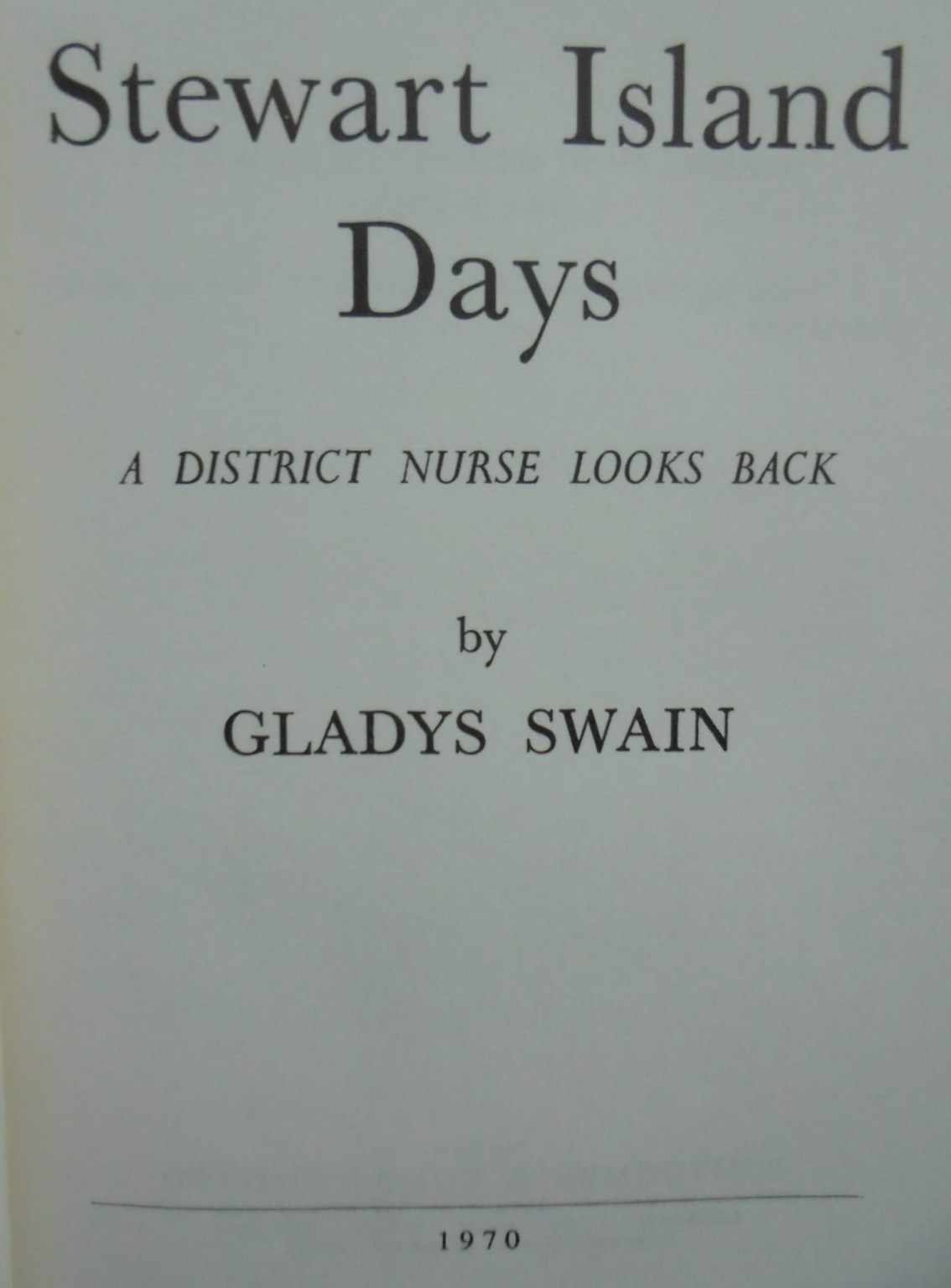 Stewart Island Days: A District Nurse Looks Back by Gladys Swain.