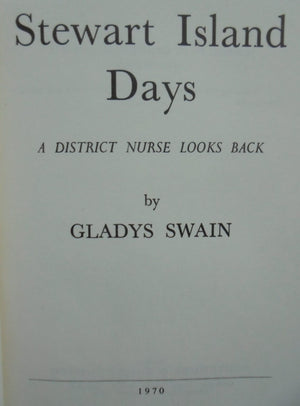 Stewart Island Days: A District Nurse Looks Back by Gladys Swain.