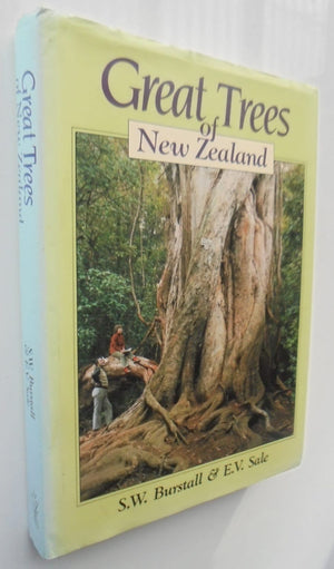 Great Trees of New Zealand BY S.W. Burstall & E.V. Sale. SIGNED BY S W BURSTALL.