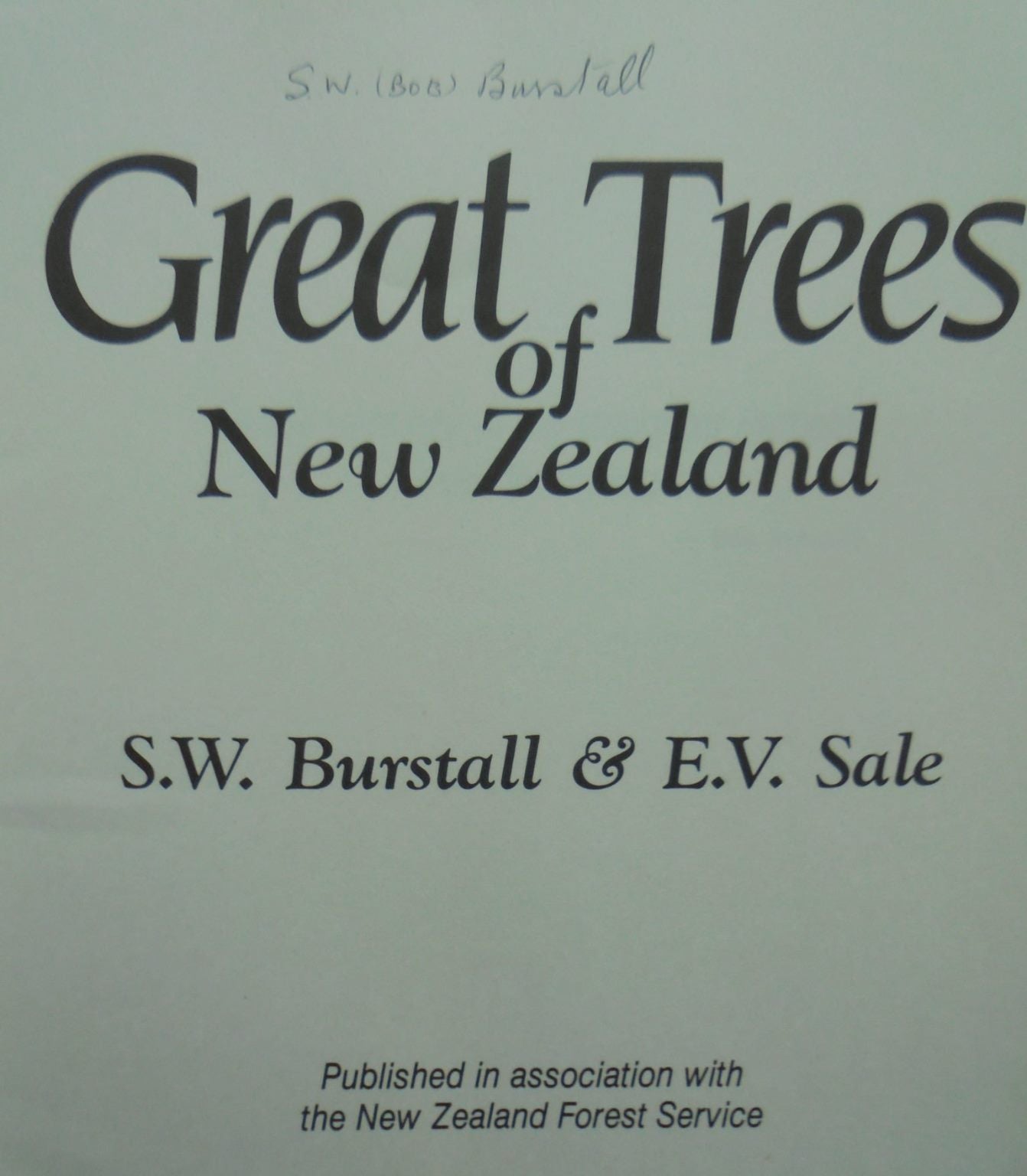 Great Trees of New Zealand BY S.W. Burstall & E.V. Sale. SIGNED BY S W BURSTALL.