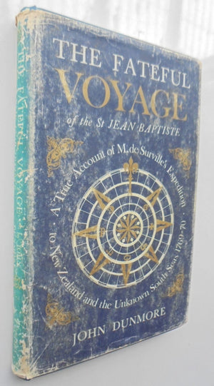 The Fateful Voyage of St Jean Baptiste : A True Account of m De Surville's Expedition to New Zealand and the Unknown South Seas 1769-70