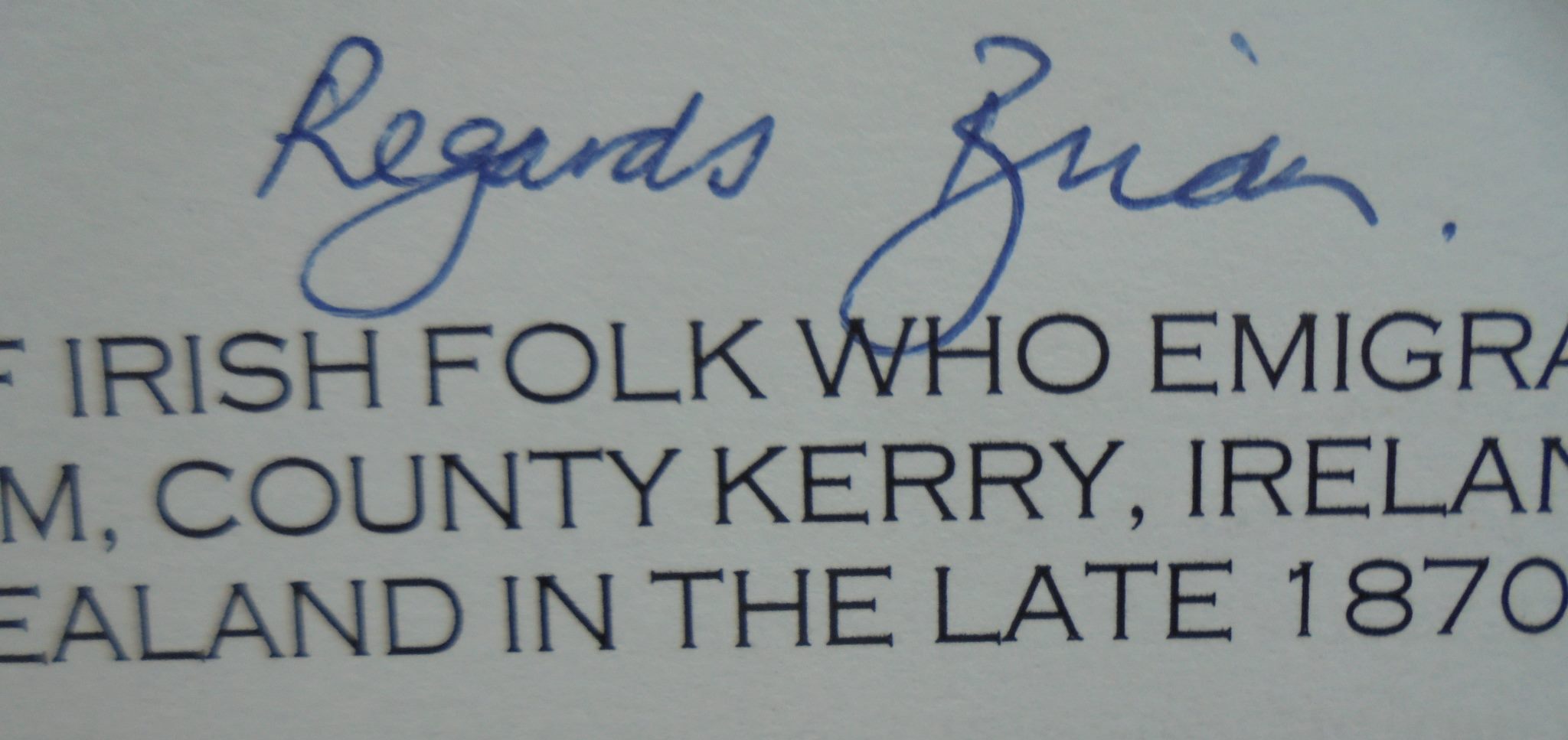 A Moriarty story : a record of Irish folk who emigrated from Coom, County Kerry, Ireland, to New Zealand in the late 1870's / compiled [i.e. written] by Brian Moriarty. SIGNED BY AUTHOR.