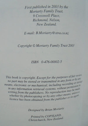 A Moriarty story : a record of Irish folk who emigrated from Coom, County Kerry, Ireland, to New Zealand in the late 1870's / compiled [i.e. written] by Brian Moriarty. SIGNED BY AUTHOR.