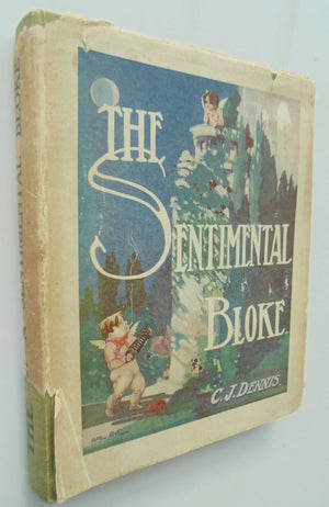 The Songs of a Sentimental Bloke By C. J. Dennis.