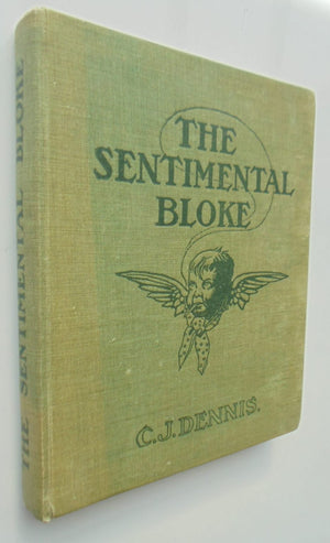 The Songs of a Sentimental Bloke By C. J. Dennis.