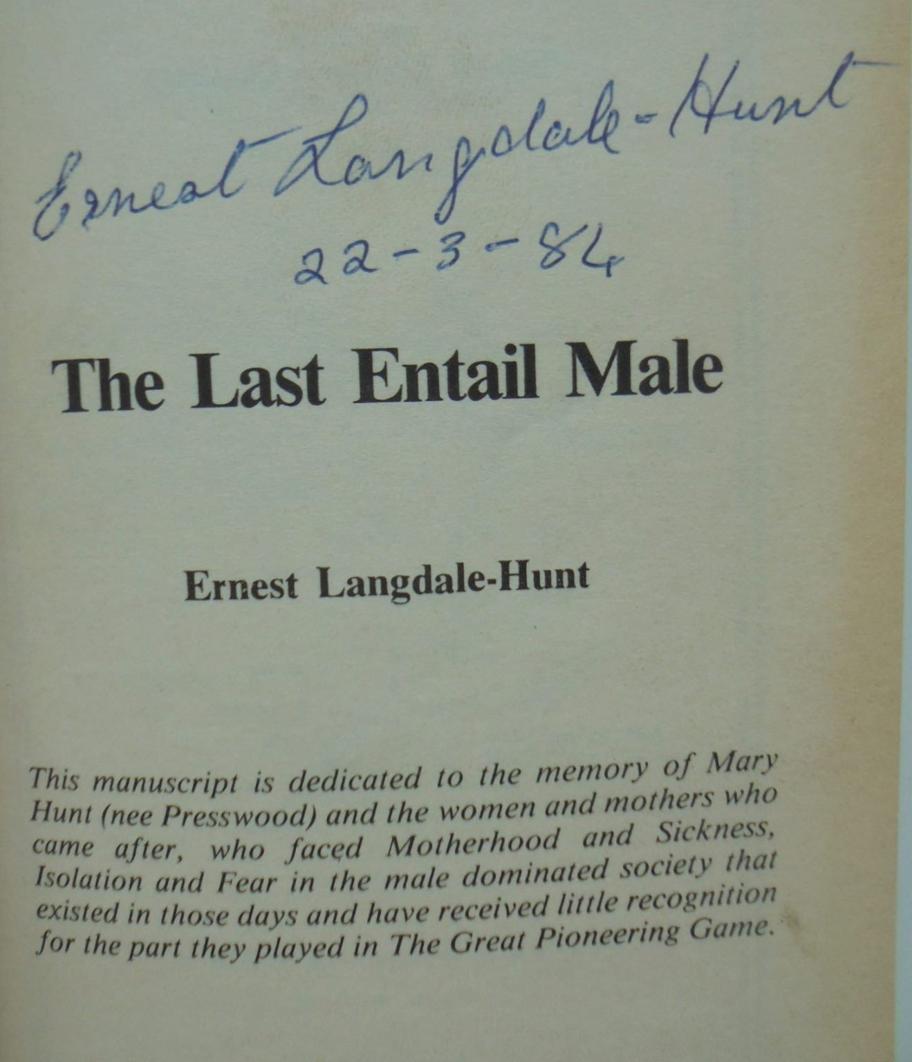 The Last Entail Male. The Chatham Islands through my eyes. SIGNED BY AUTHOR Ernest Langdale-Hunt. (1902 1987).