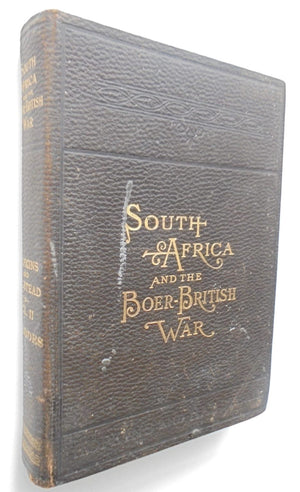 South Africa and the Boer-British War Comprising a History of South Africa and Its People Including the War of 1899, 1900, 1901, and 1902 by J Castell Hopkins and Murat Halstead.