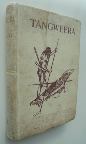 Tangweera Life And Adventures Among Gentle Savages by C. Napier Bell.