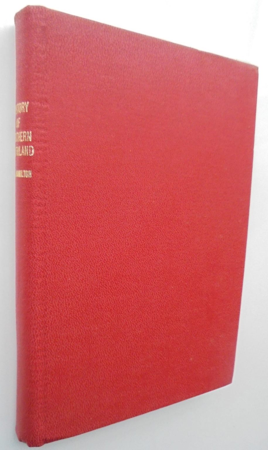 History of Northern Southland by George Alexander Hamilton. SCARCE.