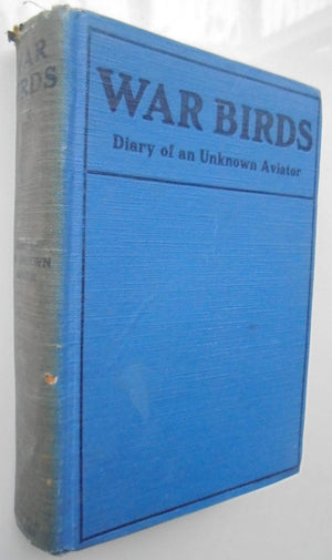 War Birds Diary of an Unknown Aviator. 1927. FIRST AUSTRALIAN EDITION.