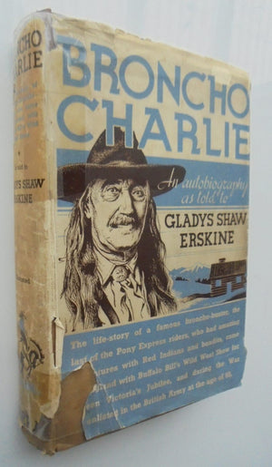 Broncho Charlie: A Saga of the Saddle by Gladys Shaw Erskine. VERY SCARCE First British Edition.