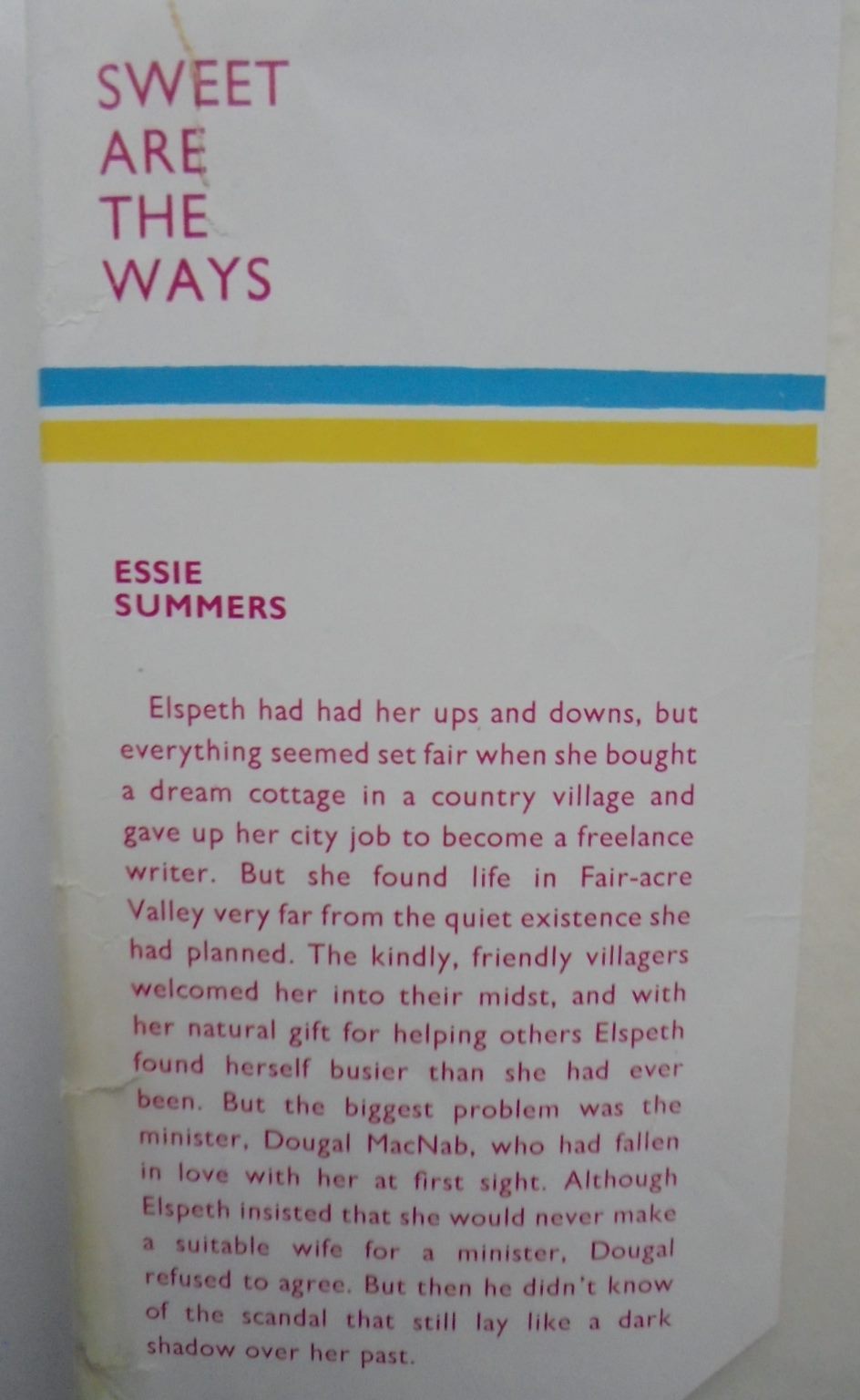 Sweet are the Ways (1965). By Essie Summers. Mills & Boon, 1965 FIRST EDITION.