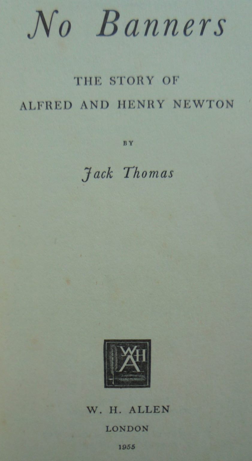 No Banners. The fabulous story of the legendary Newton twins who waged a private war against the Nazis. By Jack Thomas.