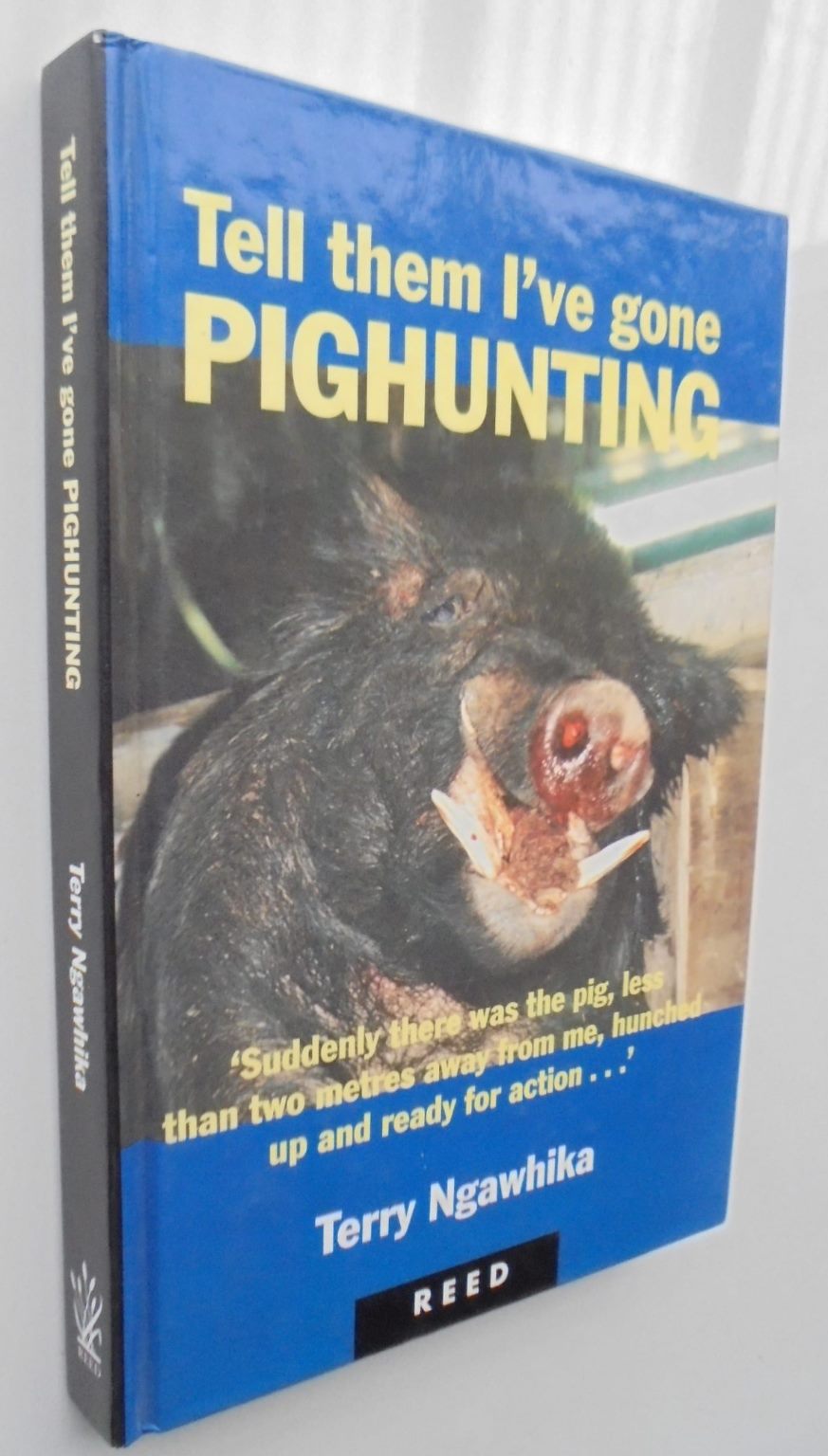 Tell them I've gone Pighunting by Ngawhika,Terry. Hardcover 1st edition