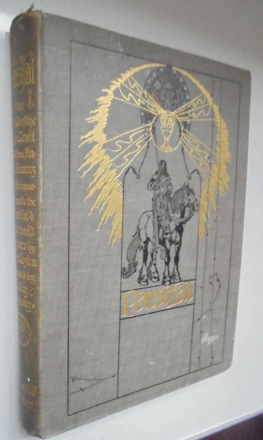 Parsifal Or the Legend of the Holy Grail Retold From Ancient Sources With Acknowledgement to the Parsifal of Richard Wagner. BY C. W Rolleston