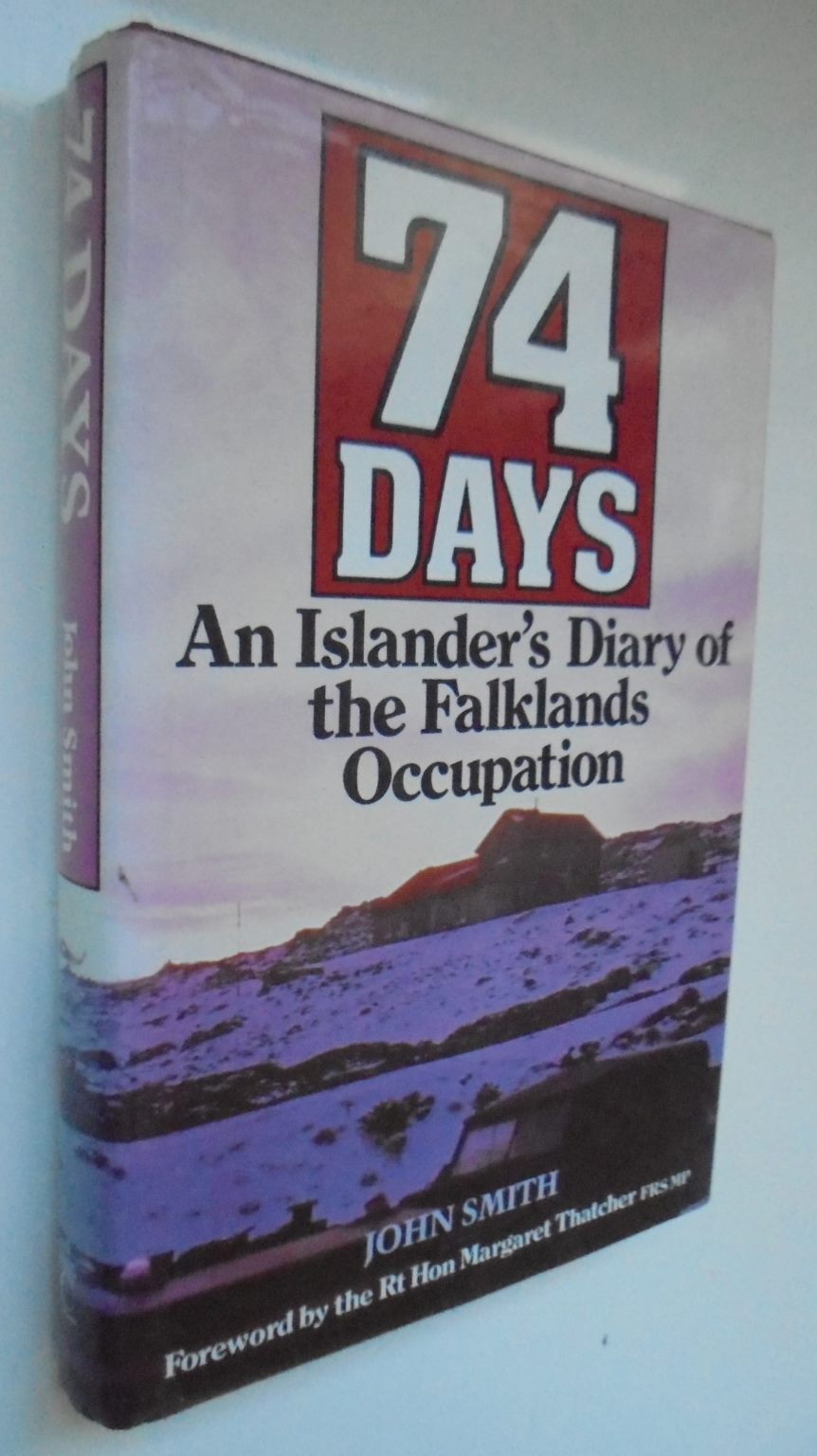 74 days. An islander's diary of the Falklands occupation by John Smith