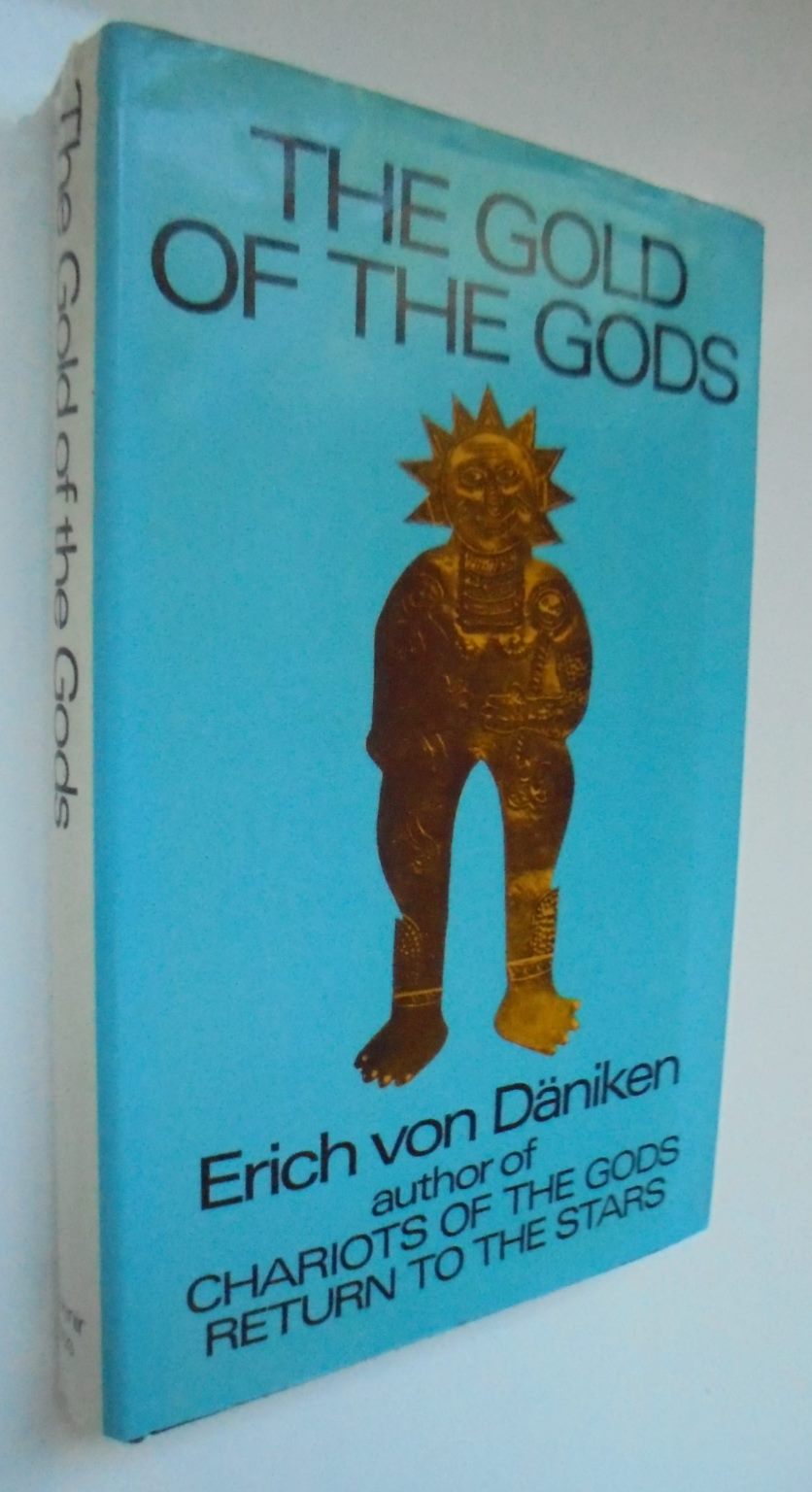 The gold of the gods by Erich Von Daniken. Hardback first edition