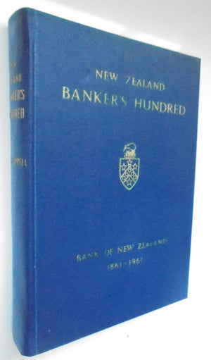 New Zealand Banker's Hundred: A History of Bank of New Zealand 1861-1961 by N. M. Chappell