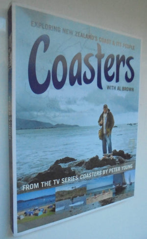 Coasters. Exploring New Zealand's Coast and Its People. By Al Brown