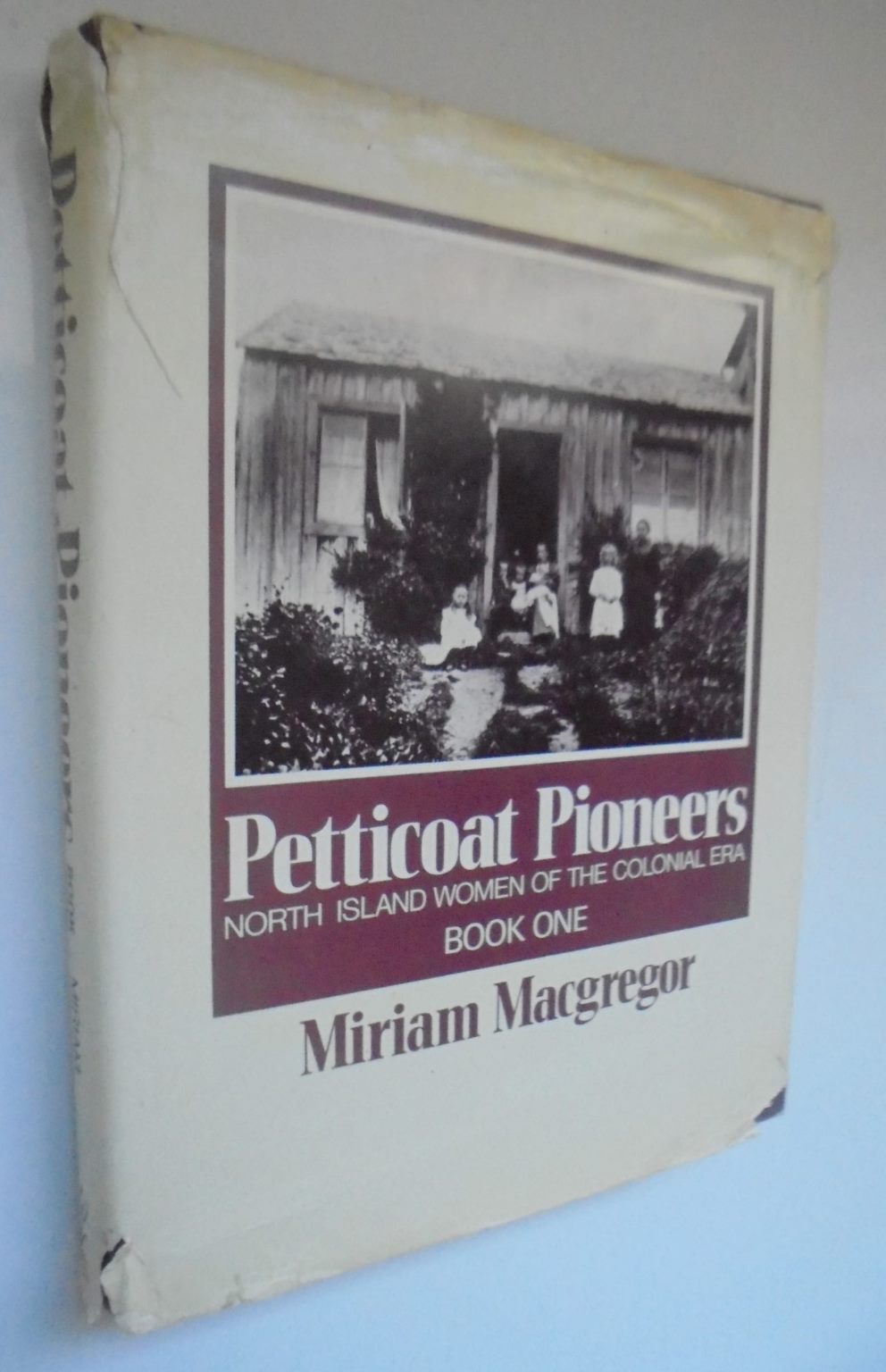 Petticoat Pioneers. Book 1 & 3 : South & North Island women of the colonial era. By Barbara Harper