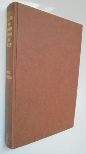 You'll Learn No Harm From The Hills by Newton McConochie. Hardback 1966, FIRST EDITION.