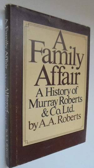 A Family Affair - A History of Murray Roberts & Co. Ltd. By A A Roberts