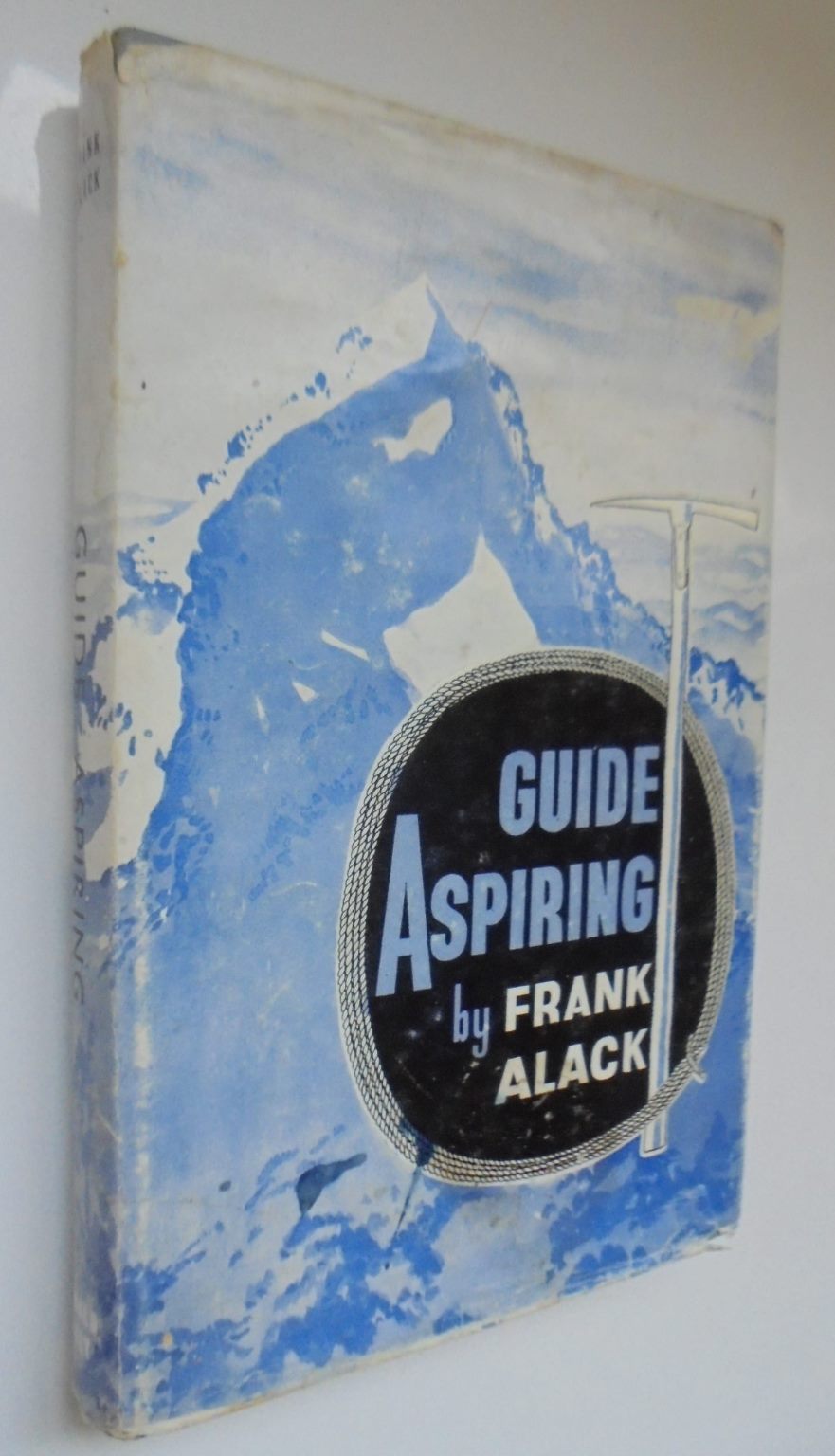 Guide Aspiring. SIGNED By Frank Alack, Edited by J. Halbert Millar