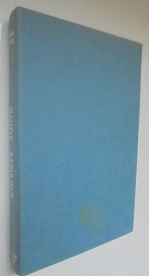 Guide Aspiring. SIGNED By Frank Alack, Edited by J. Halbert Millar