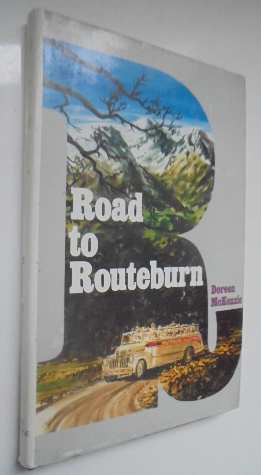 Road To Routeburn. Story of Kinloch, Wakatipu by Doreen McKenzie Hardback 1st edition