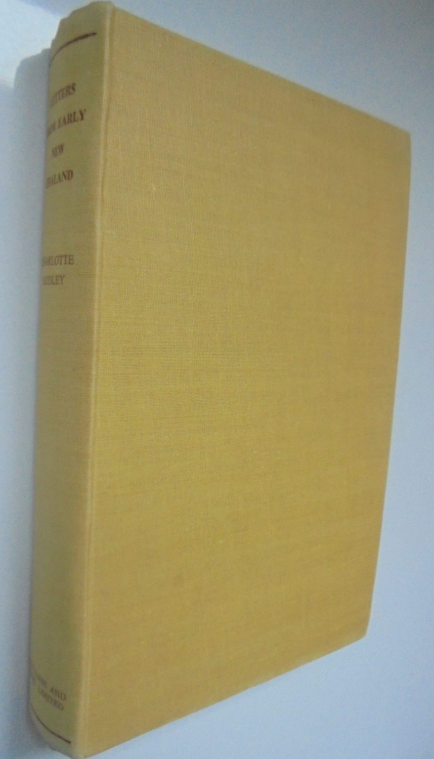 Letters from Early New Zealand by Charlotte Godley 1850 - 1853 by John Godley (Editor).