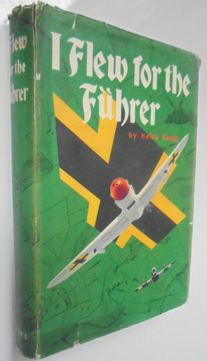 I Flew for the Fuhrer: The Story of a German Airman. First Edition, first printing.