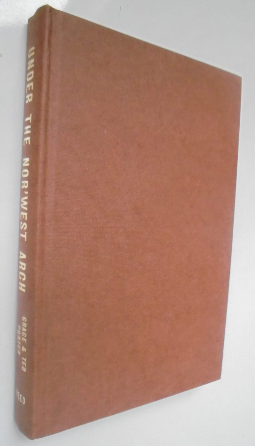 Under the nor'west arch. A high country story. By Grace Julia Porter. Hardback first edition