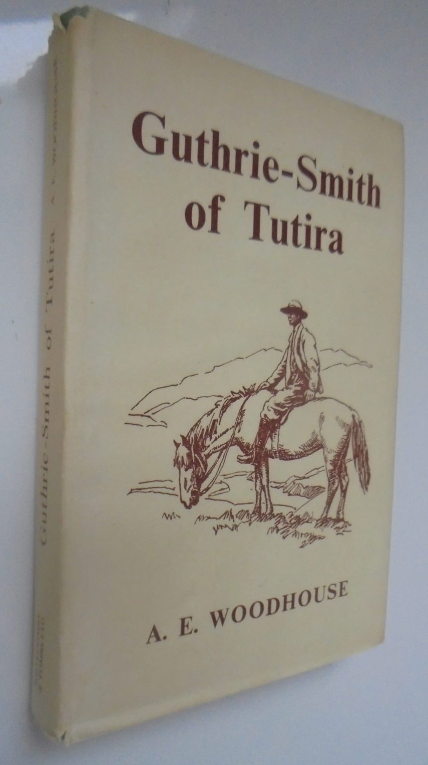 Guthrie Smith of Tutira. By A E. Woodhouse. Hardback 1st edition