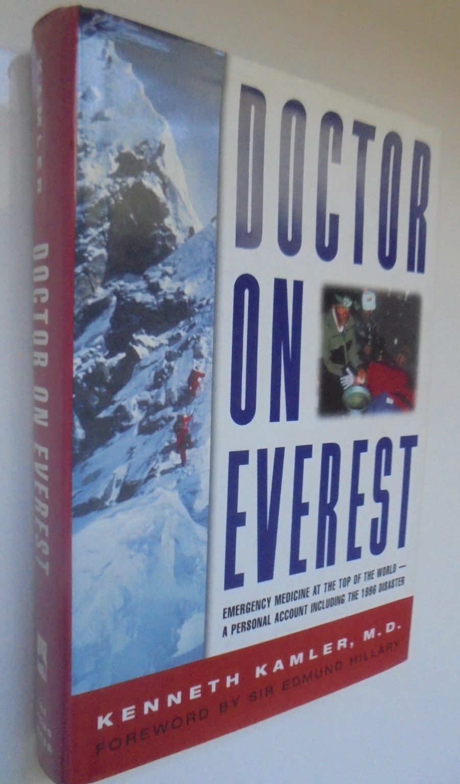 Doctor on Everest Emergency Medicine at the Top of the World - a Personal Account of the 1996 Disaster By Kenneth Kamler - Hardback 1st edition