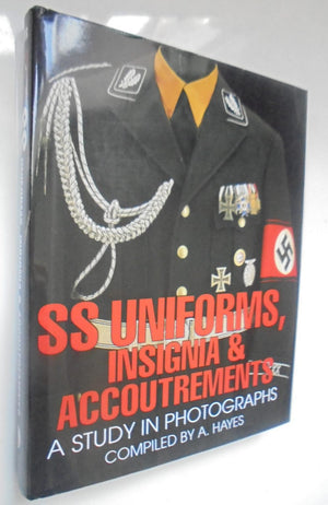 S. S. Uniforms, Insignia and Accoutrements. By Hayes, A.