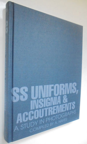 S. S. Uniforms, Insignia and Accoutrements. By Hayes, A.